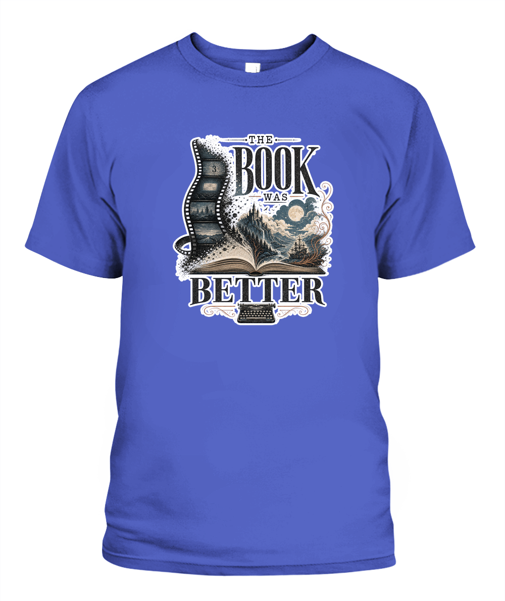 The Book Was Better Book Lover T-Shirt | Reading Gift
