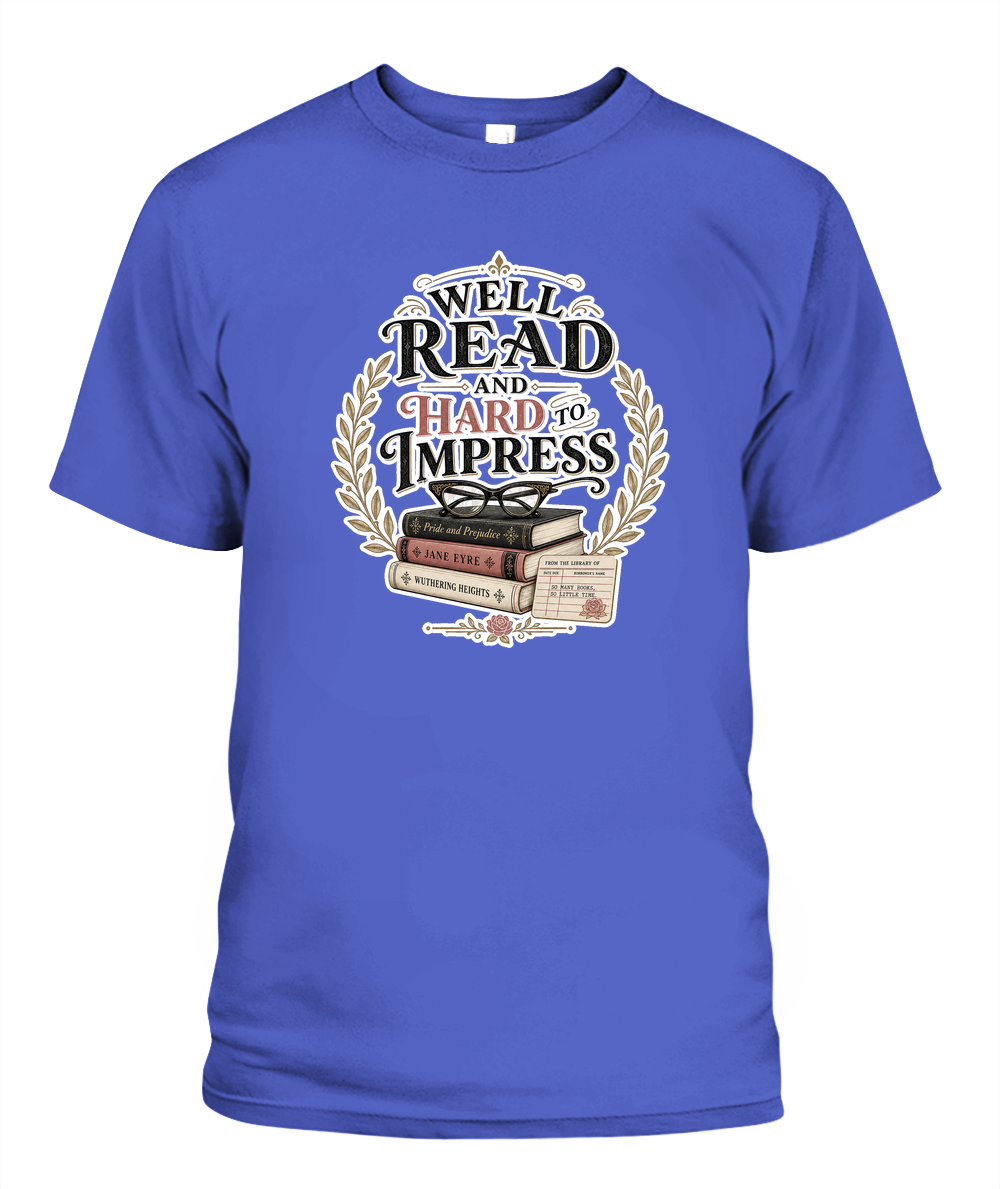 Well Read and Hard to Impress Book Lover T-Shirt | Reading Gift