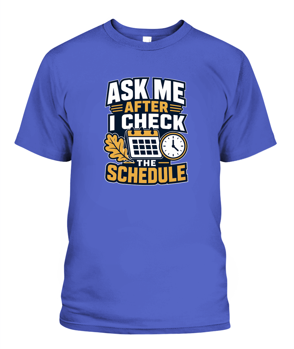 Ask Me After I Check The Schedule — T-Shirt in Periwinkle