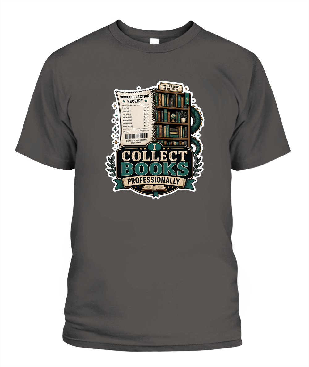 I Collect Books Professionally Book Lover T-Shirt | Reading Gift