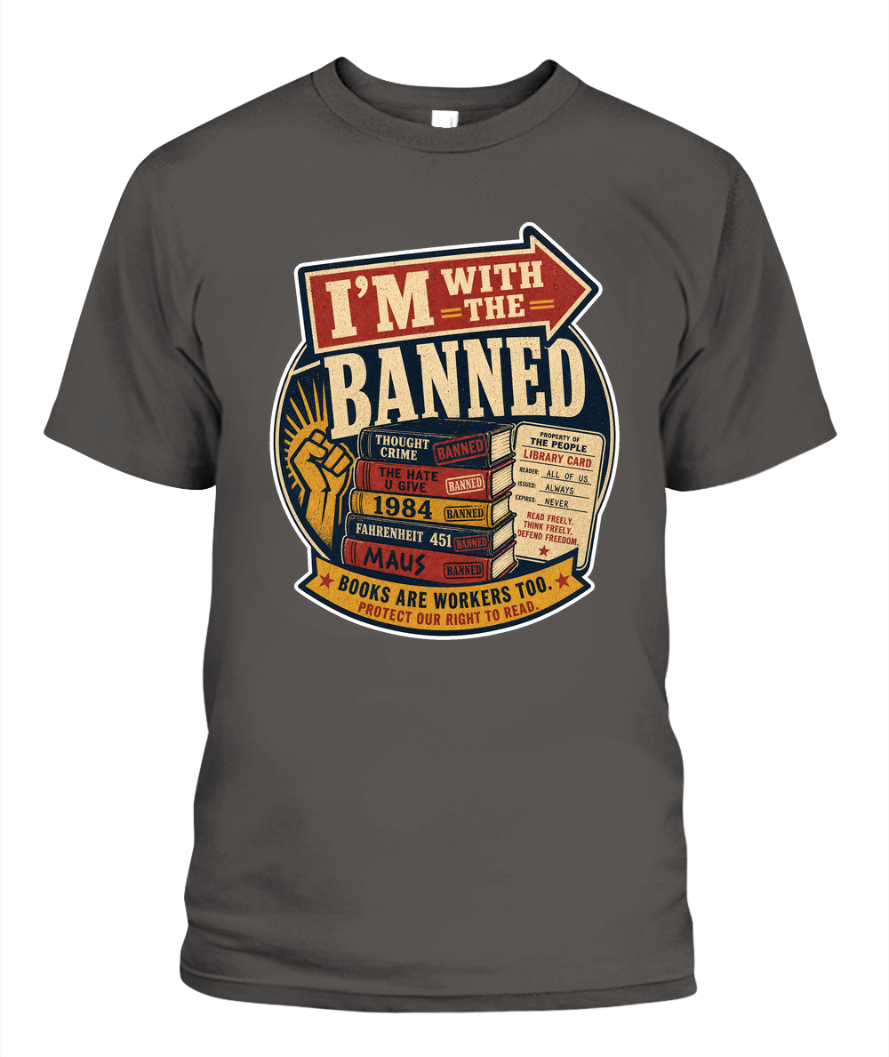 Im with the Banned Book Lover T-Shirt | Reading Gift