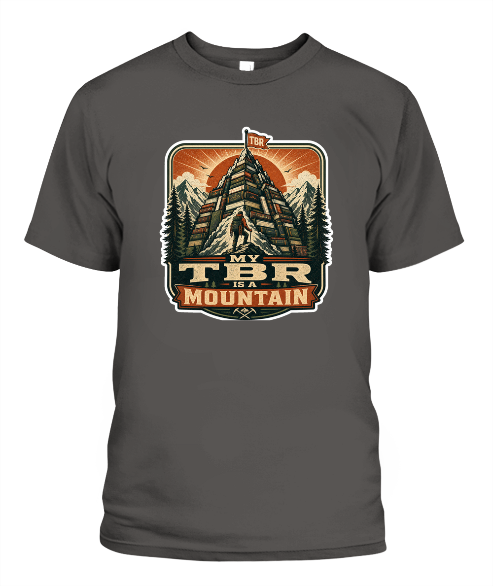 My Tbr is a Mountain Book Lover T-Shirt | Reading Gift