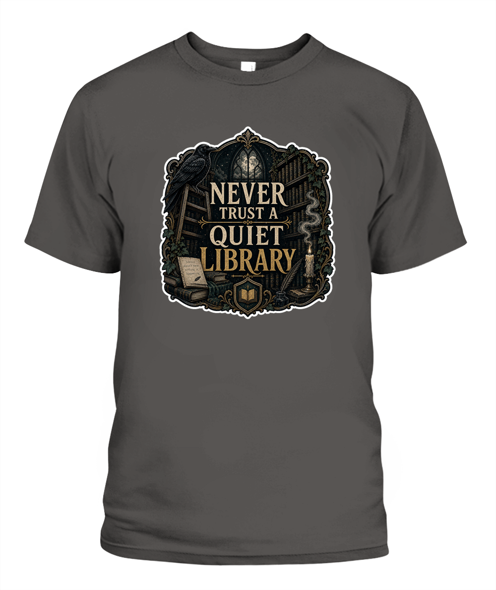 Never Trust a Quiet Library Book Lover T-Shirt | Reading Gift