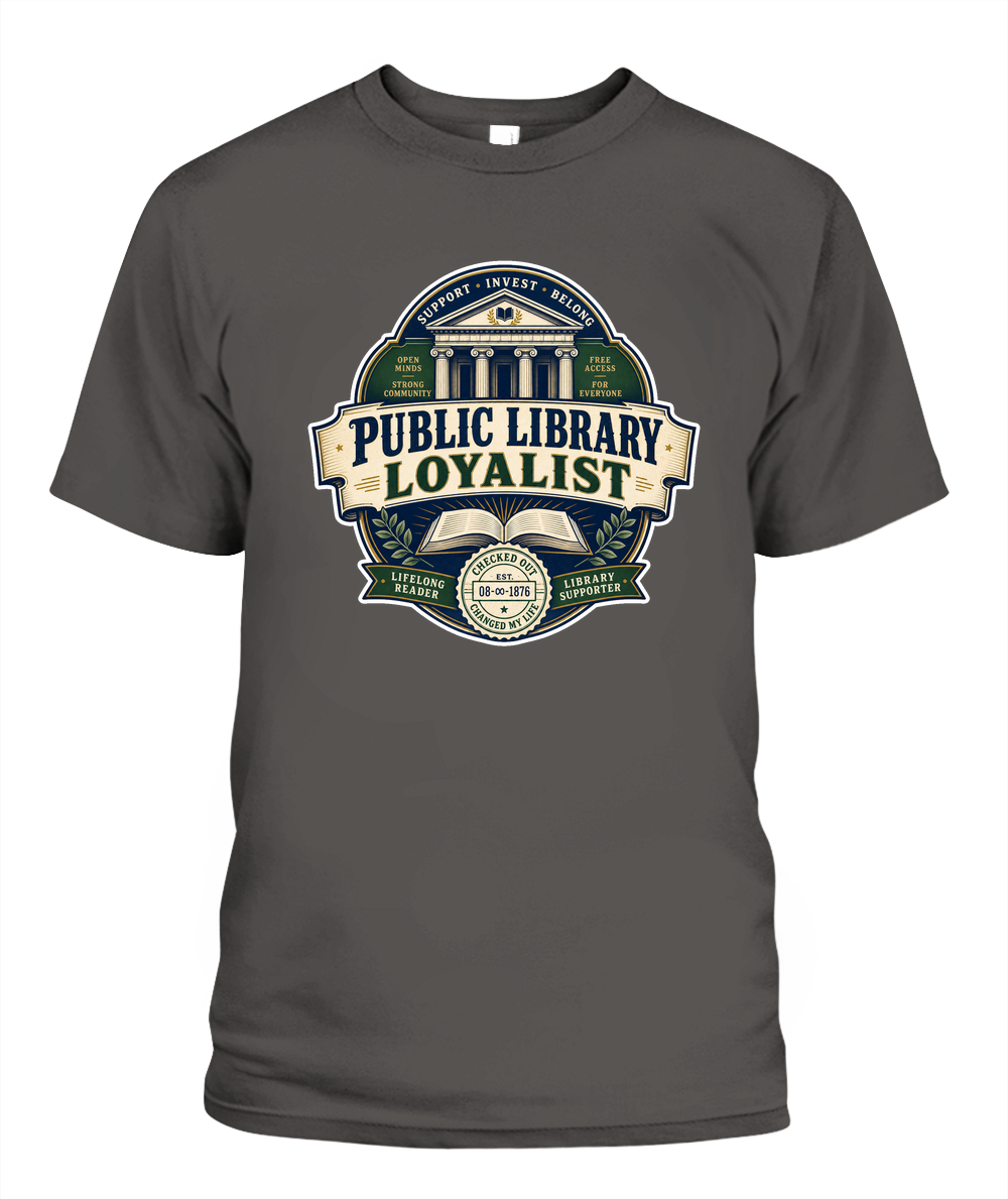Public Library Loyalist Book Lover T-Shirt | Reading Gift