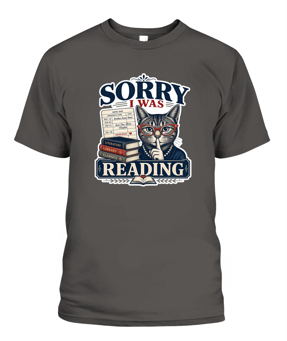 Sorry I Was Reading Book Lover T-Shirt | Reading Gift