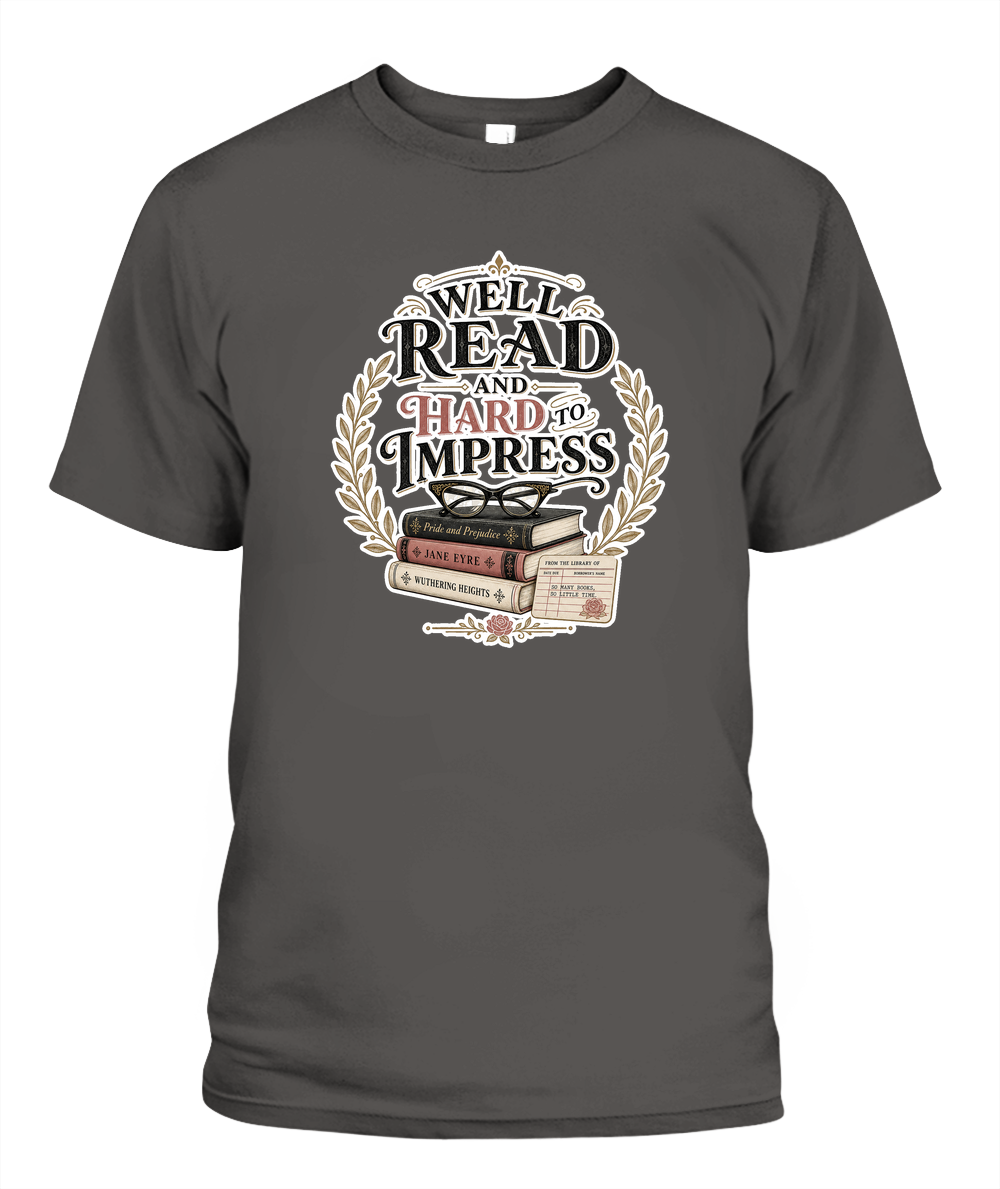 Well Read and Hard to Impress Book Lover T-Shirt | Reading Gift