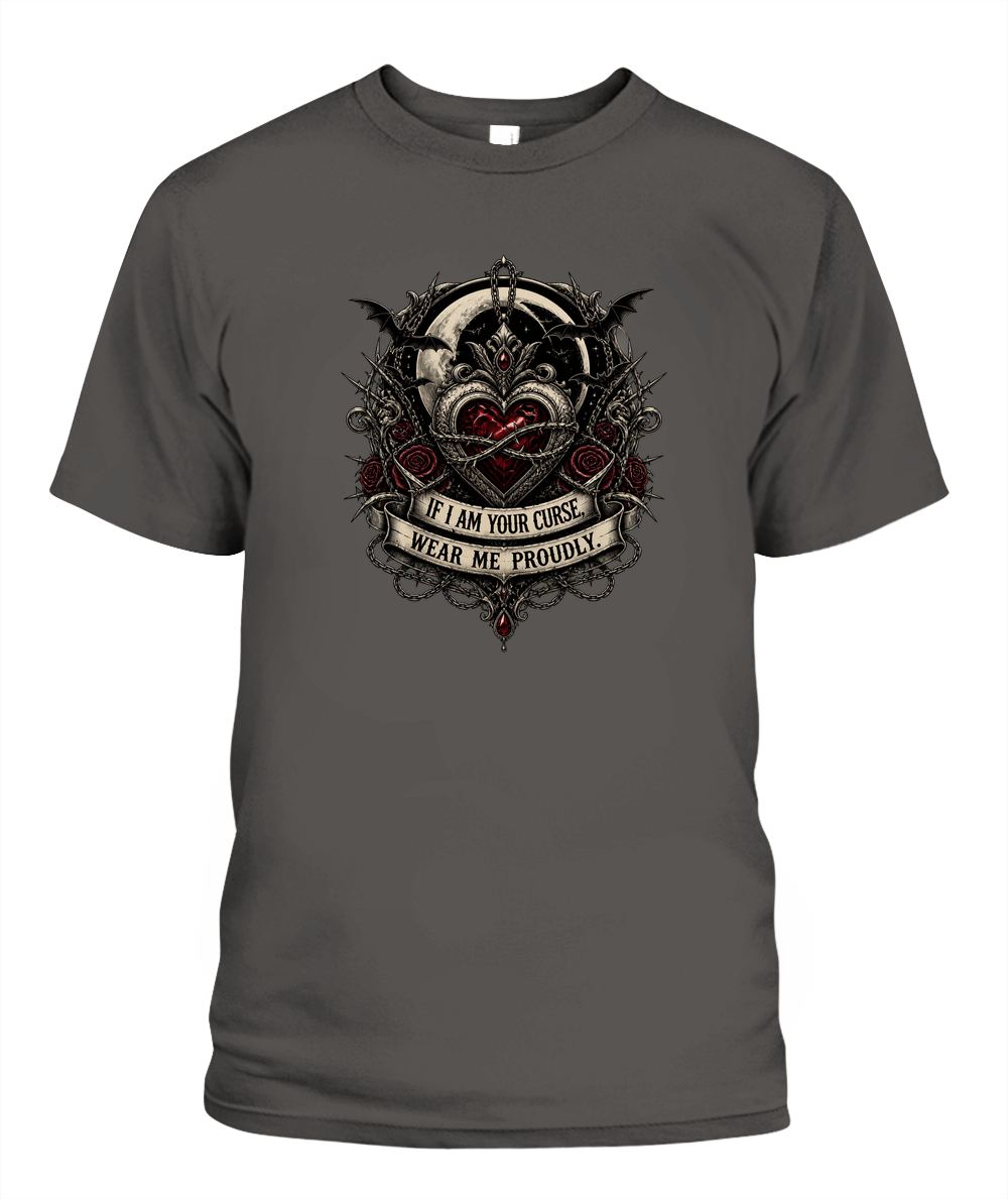If I Am Your Curse, Wear Me Proudly — gothic shirt in Pepper