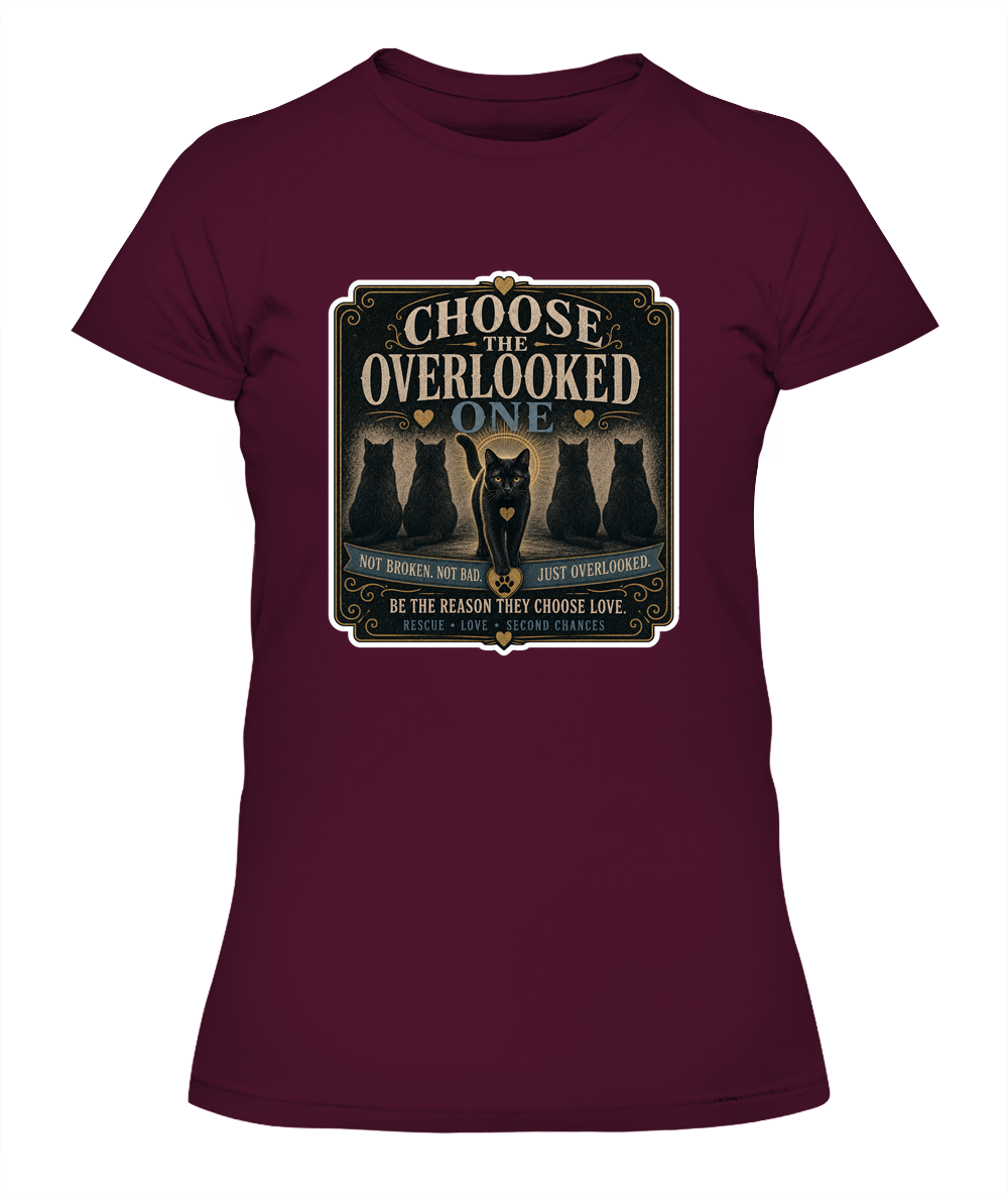 Choose the Overlooked One Ladies T-Shirt | Black Cat Lover Gift