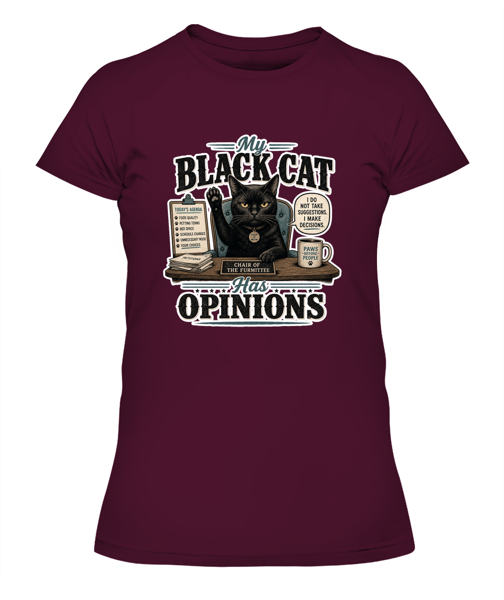 My Black Cat Has Opinions Ladies T-Shirt | Black Cat Lover Gift