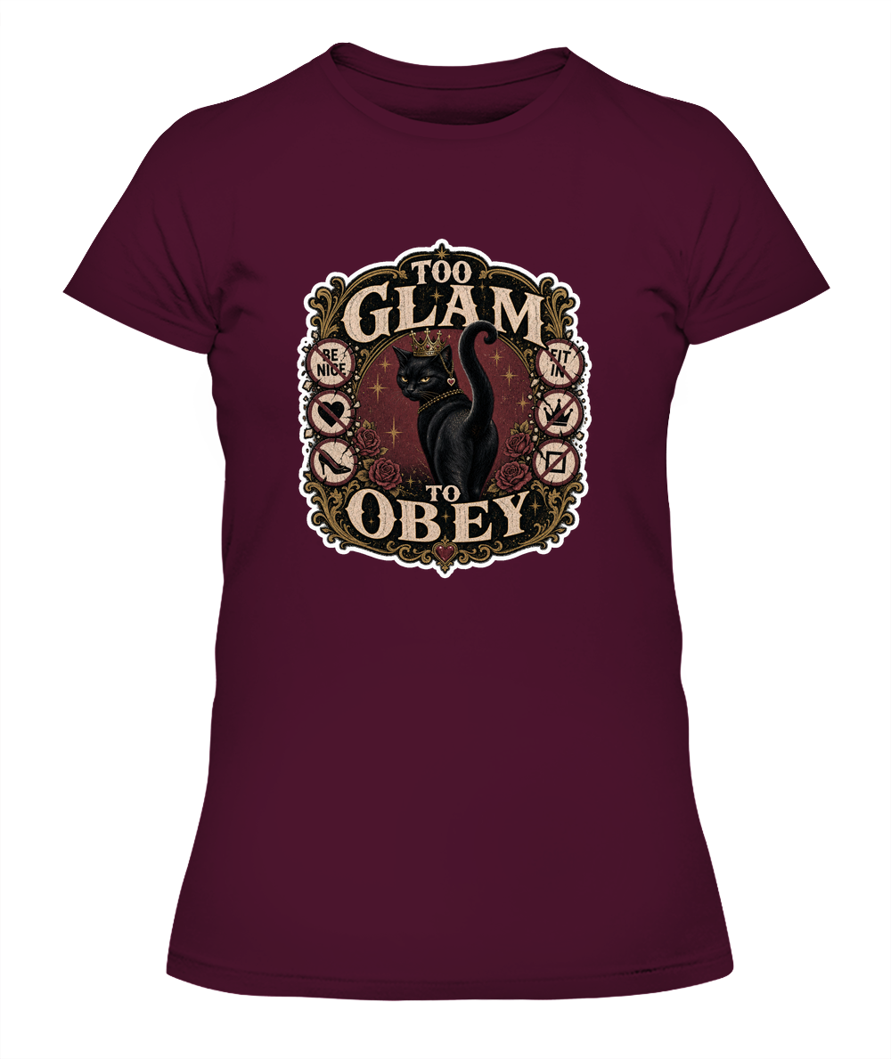 Too Glam to Obey Ladies T-Shirt | Black Cat Lover Gift
