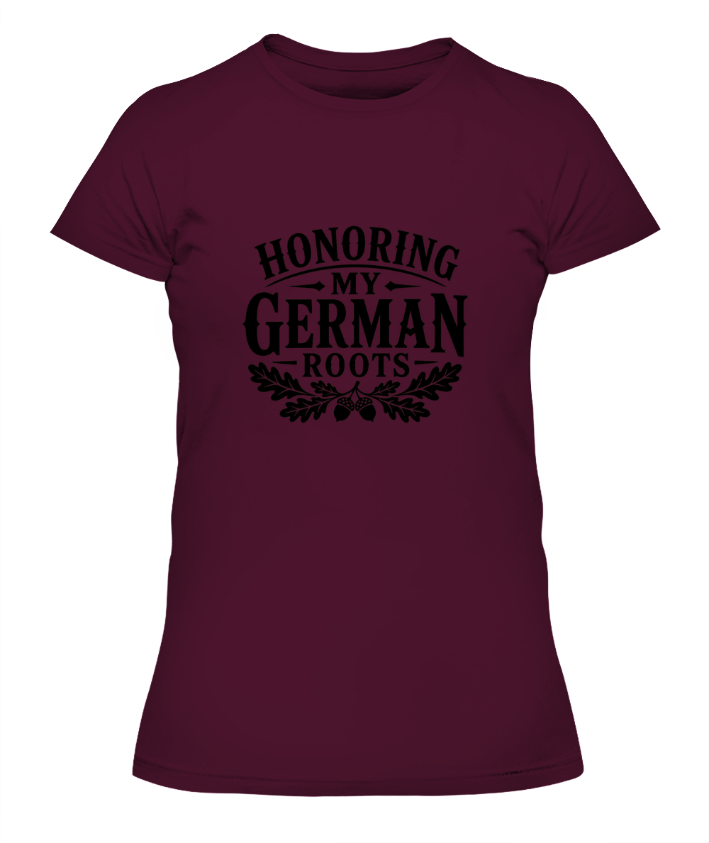Honoring My German Roots — Lady's T-Shirt in Maroon