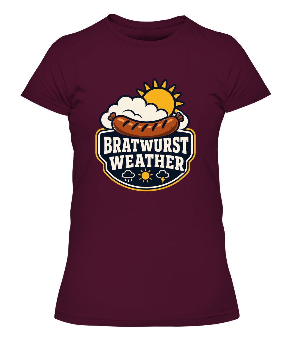 Bratwurst Weather — Lady's T-Shirt in Maroon