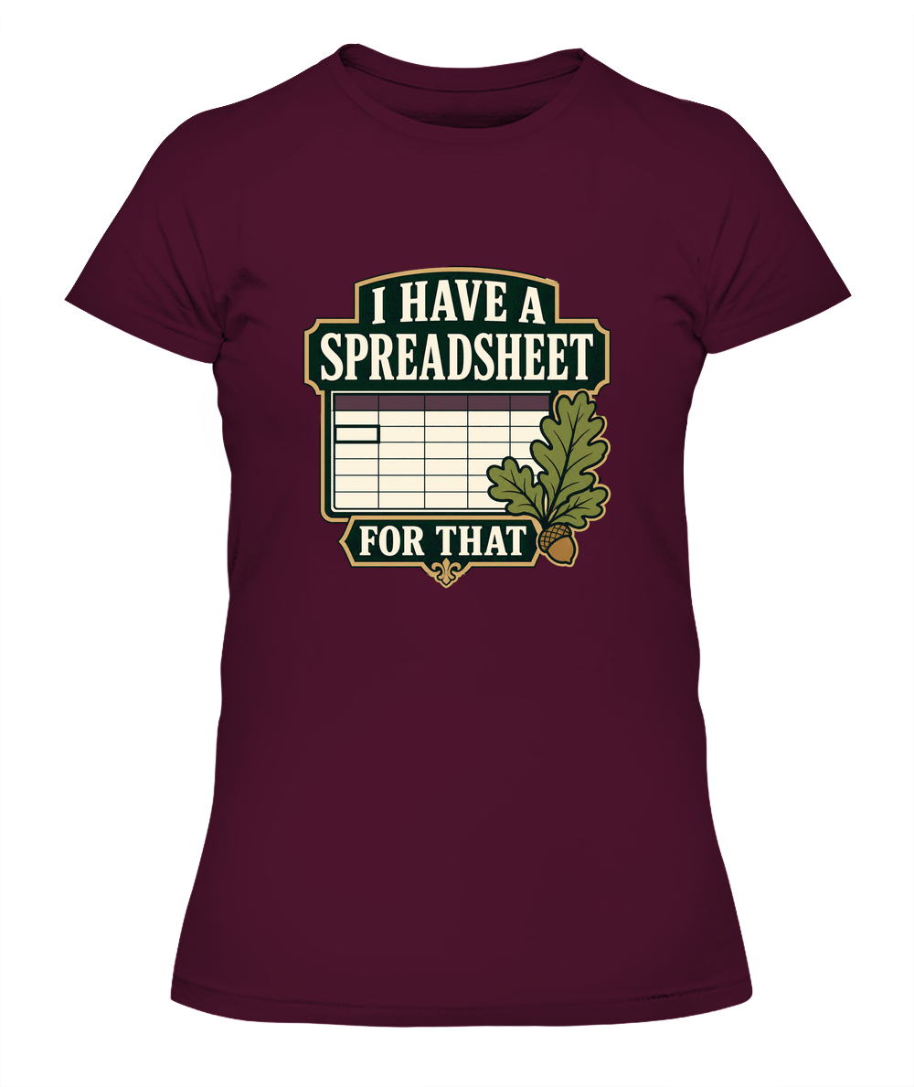 I Have A Spreadsheet For That — Lady's T-Shirt in Maroon
