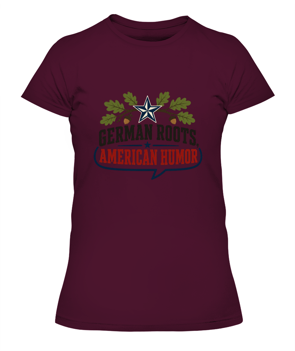 German Roots, American Humor — Lady's T-Shirt in Maroon