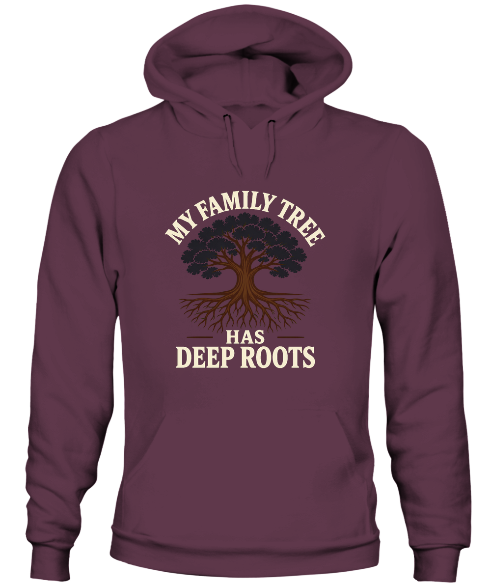 My Family Tree Has Deep Roots — Hoodie in Maroon