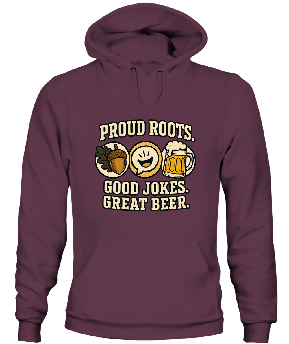 Proud Roots. Good Jokes. Great Beer. — Hoodie in Maroon