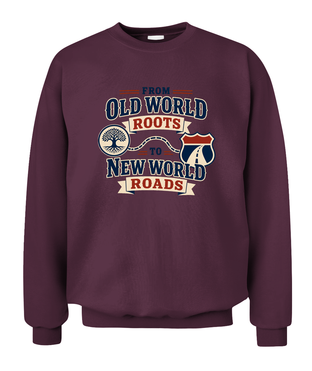 From Old World Roots To New World Roads — Sweatshirt in Maroon