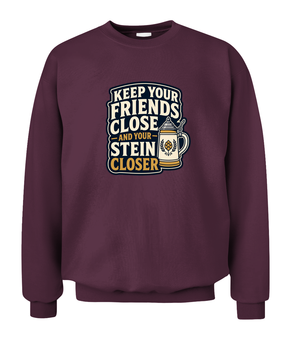 Keep Your Friends Close And Your Stein Closer — Sweatshirt in Maroon
