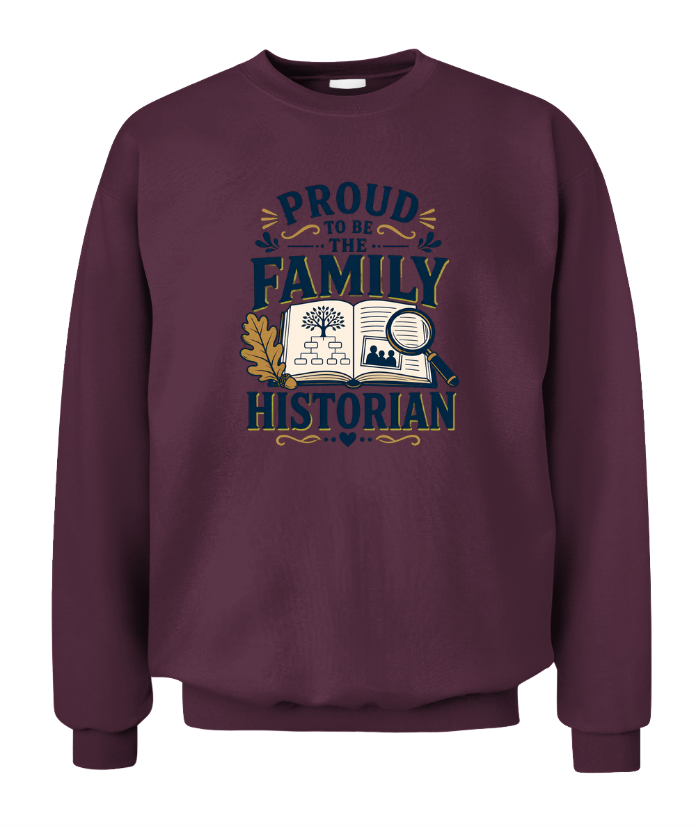 Proud To Be The Family Historian — Sweatshirt in Maroon