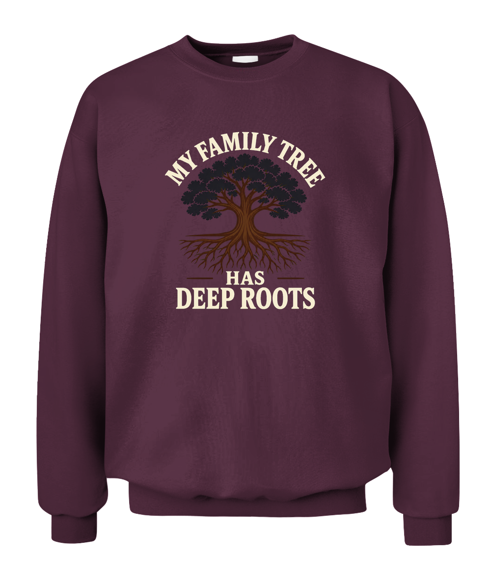 My Family Tree Has Deep Roots — Sweatshirt in Maroon