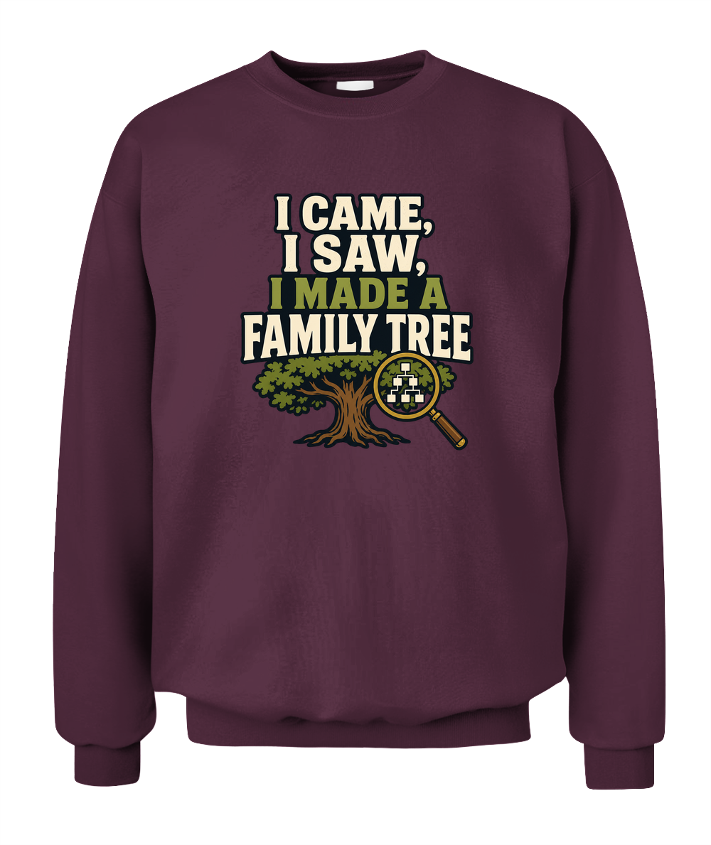 I Came, I Saw, I Made A Family Tree — Sweatshirt in Maroon