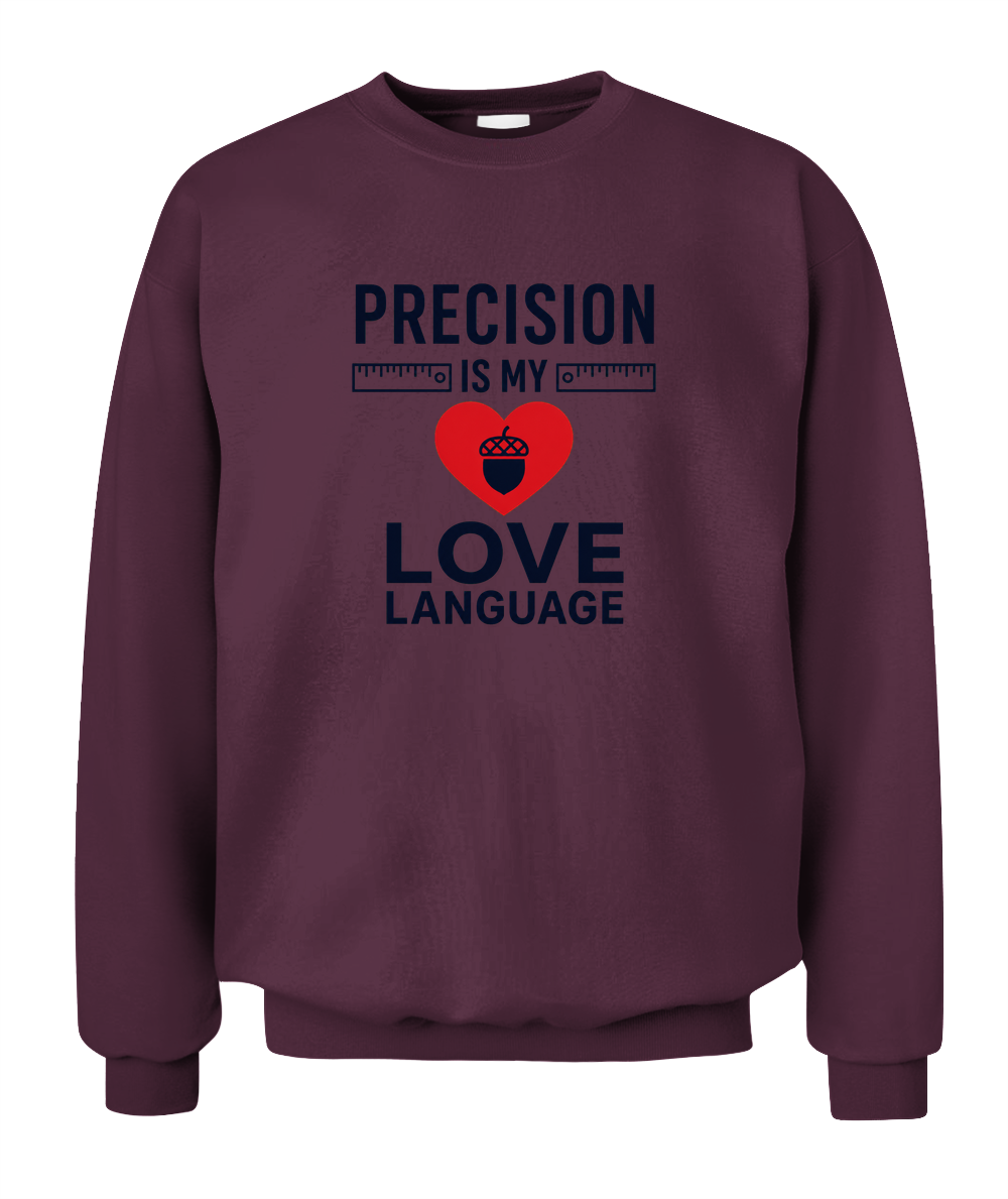 Precision Is My Love Language — Sweatshirt in Maroon