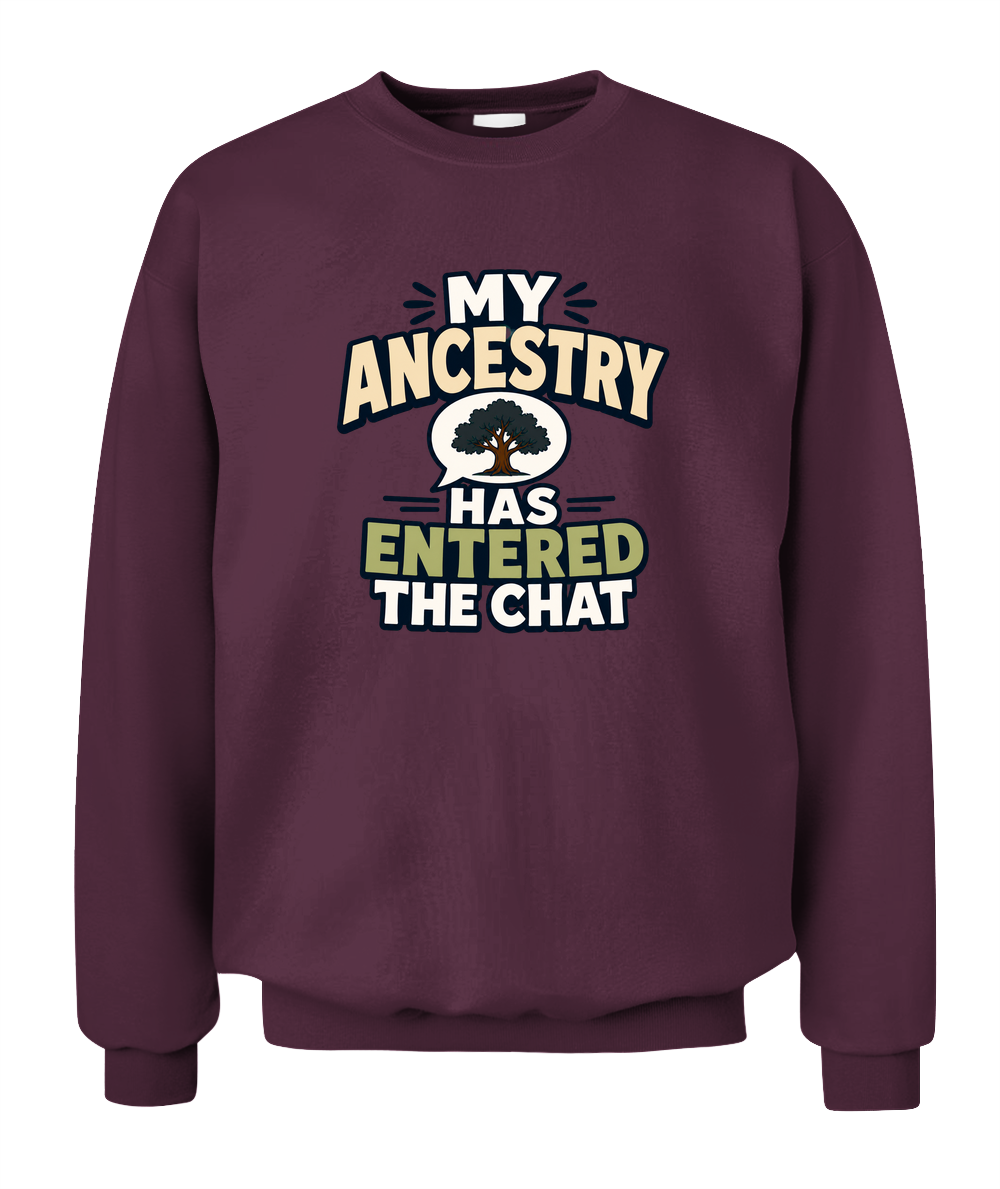My Ancestry Has Entered The Chat — Sweatshirt in Maroon