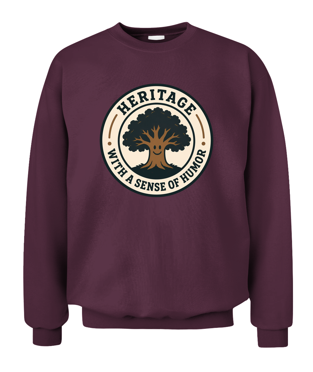 Heritage With A Sense Of Humor — Sweatshirt in Maroon