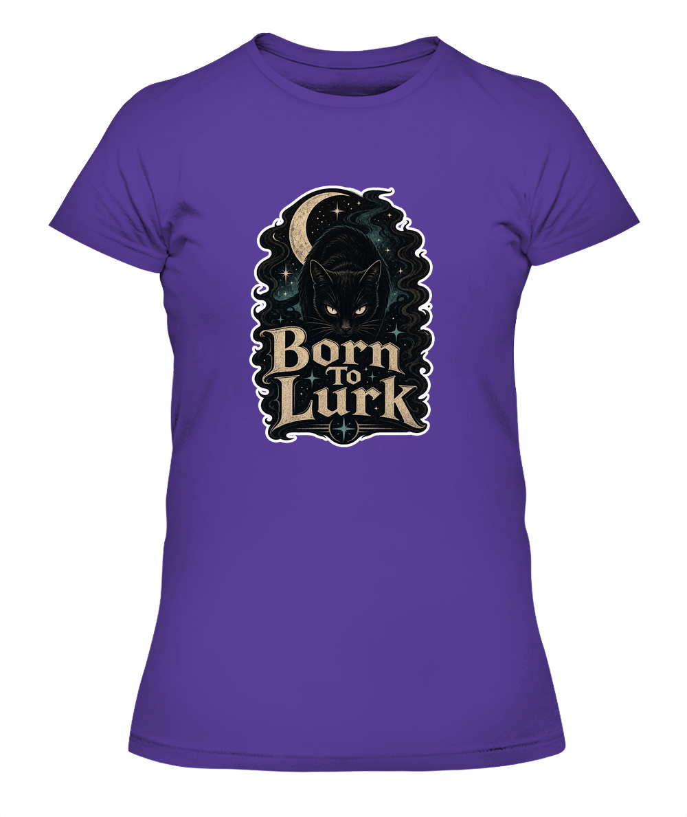 Born to Lurk Ladies T-Shirt | Black Cat Lover Gift
