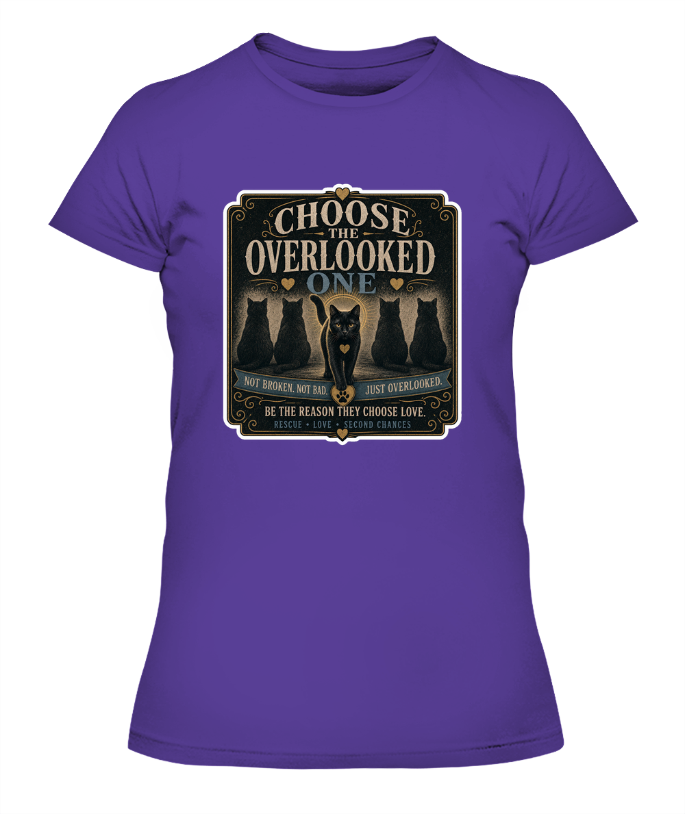 Choose the Overlooked One Ladies T-Shirt | Black Cat Lover Gift