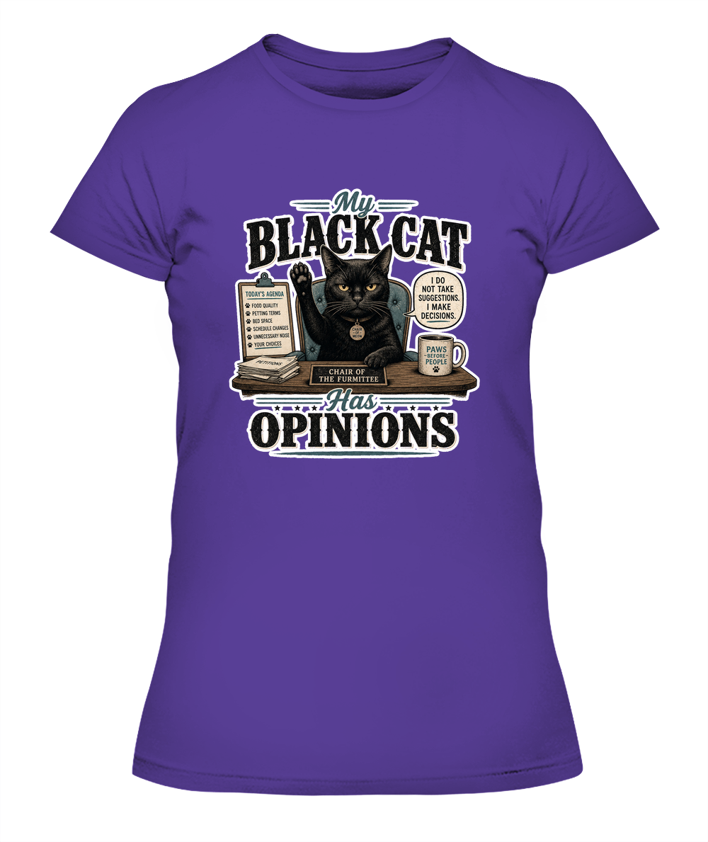 My Black Cat Has Opinions Ladies T-Shirt | Black Cat Lover Gift