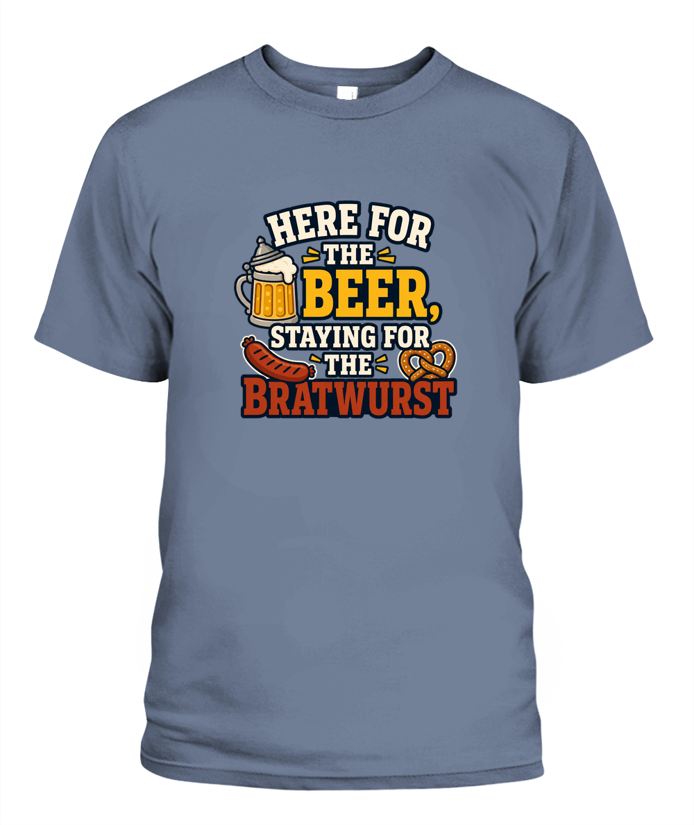 Here For The Beer, Staying For The Bratwurst — T-Shirt in Blue Jean