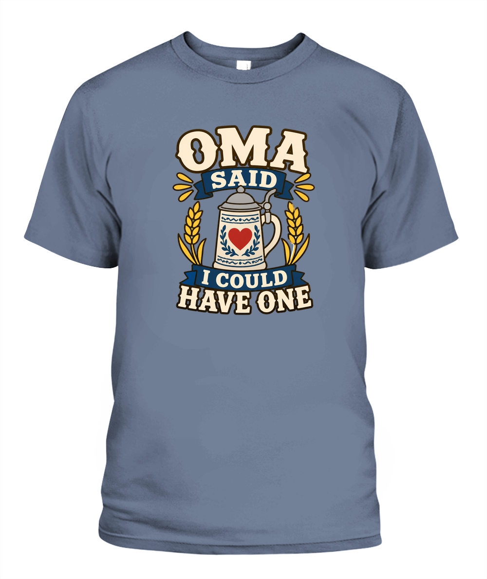 Oma Said I Could Have One — T-Shirt in Blue Jean