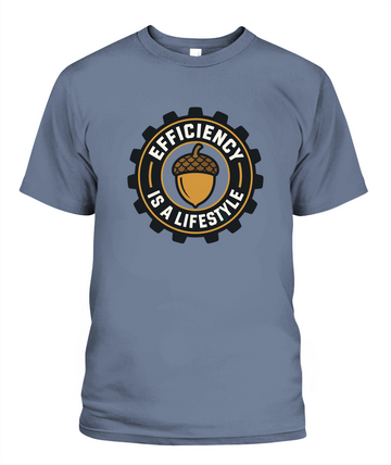 Efficiency Is A Lifestyle — T-Shirt in Blue Jean