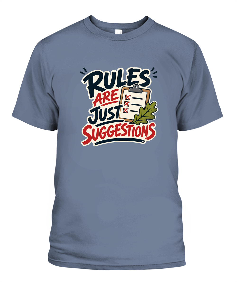 Rules Are Just Suggestions — T-Shirt in Bay