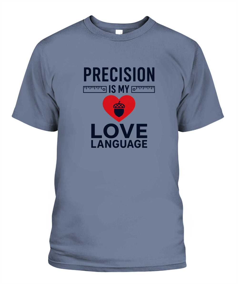 Precision Is My Love Language — T-Shirt in Blue Jean