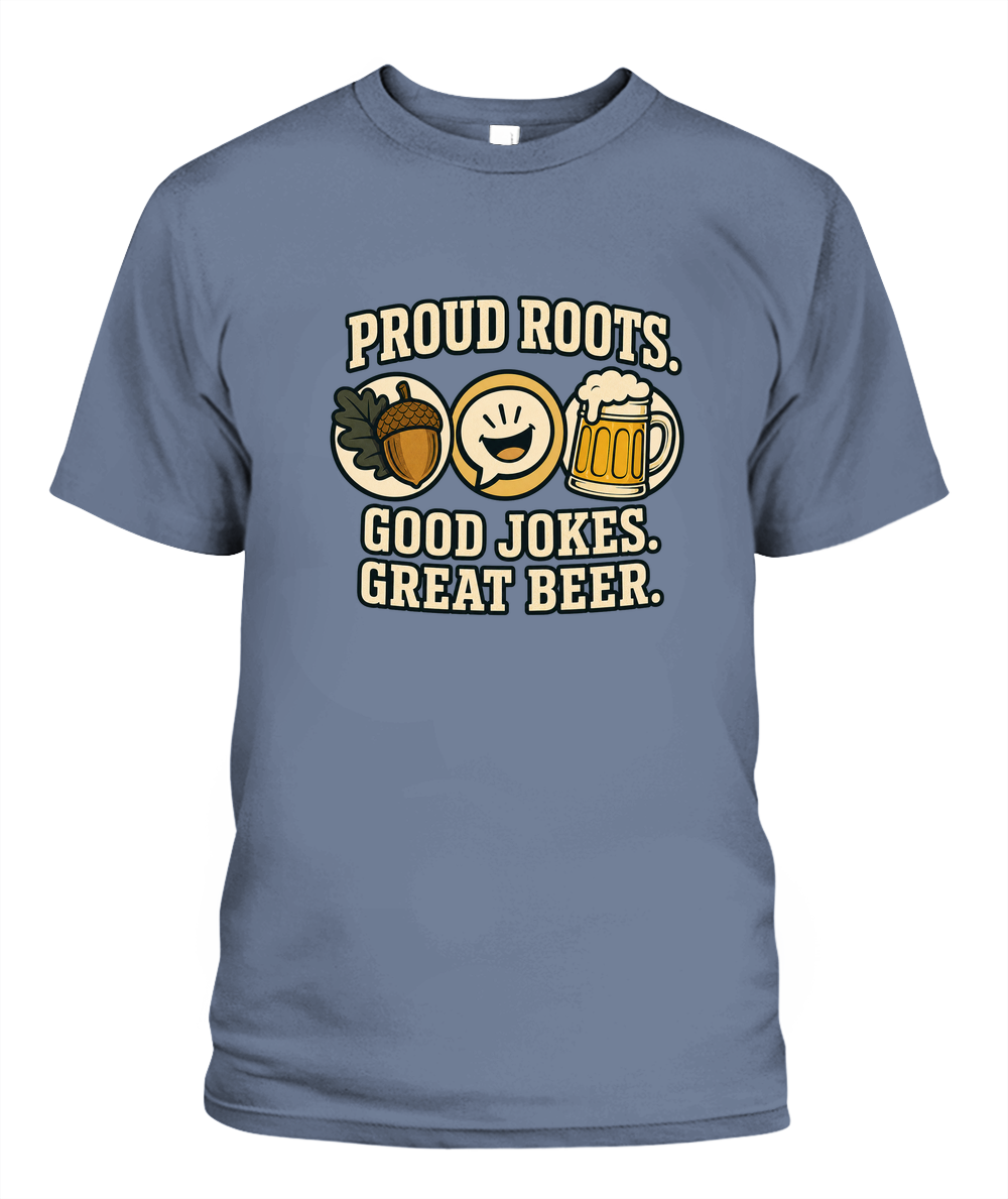Proud Roots. Good Jokes. Great Beer. — T-Shirt in Blue Jean