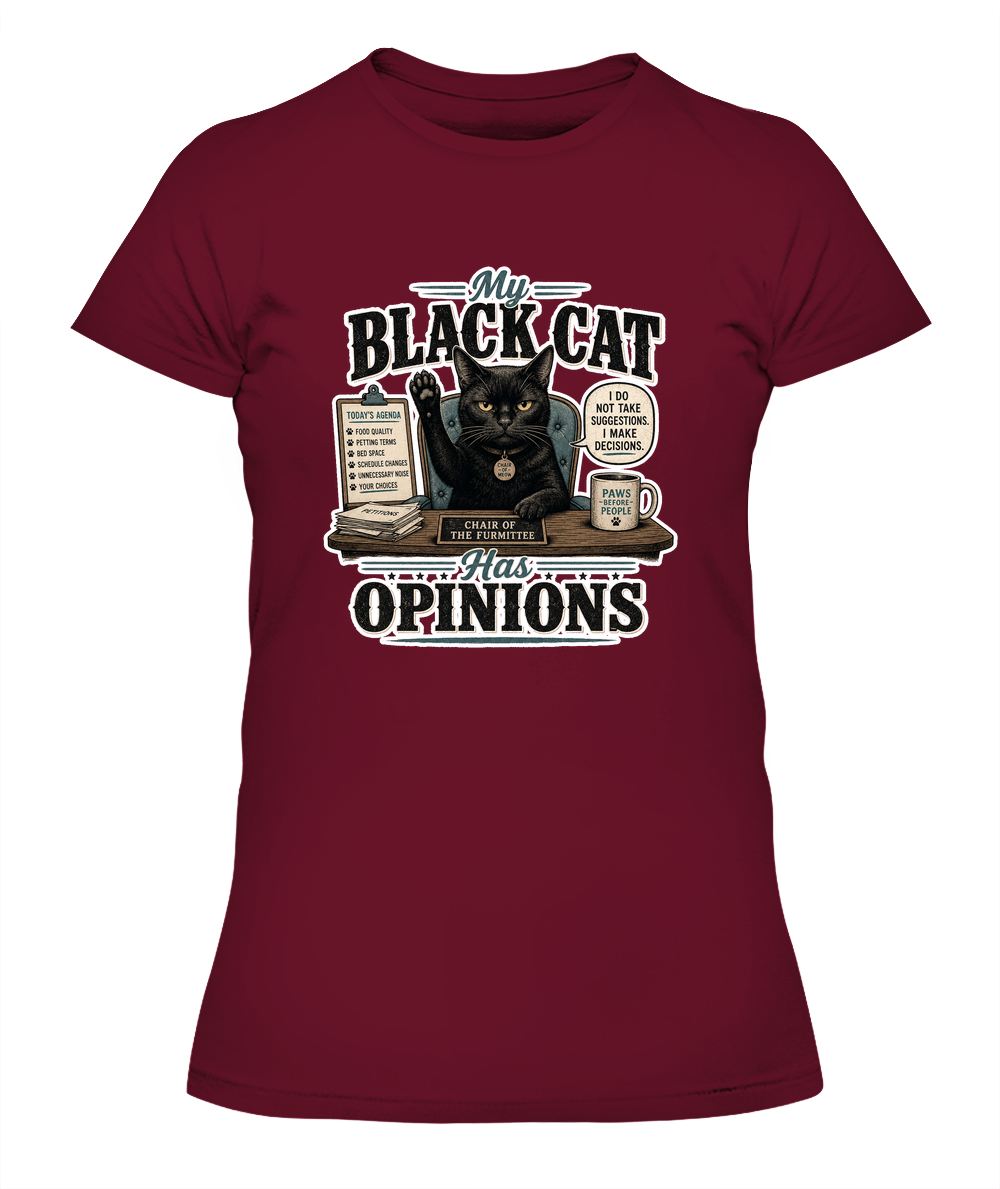 My Black Cat Has Opinions Ladies T-Shirt | Black Cat Lover Gift