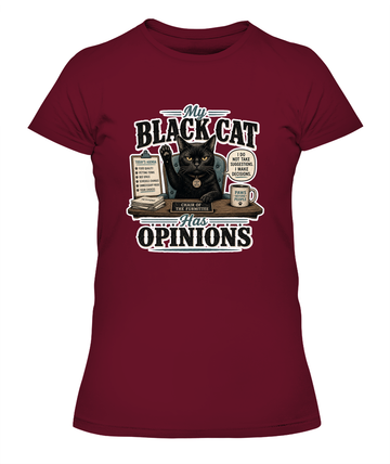 My Black Cat Has Opinions Ladies T-Shirt | Black Cat Lover Gift