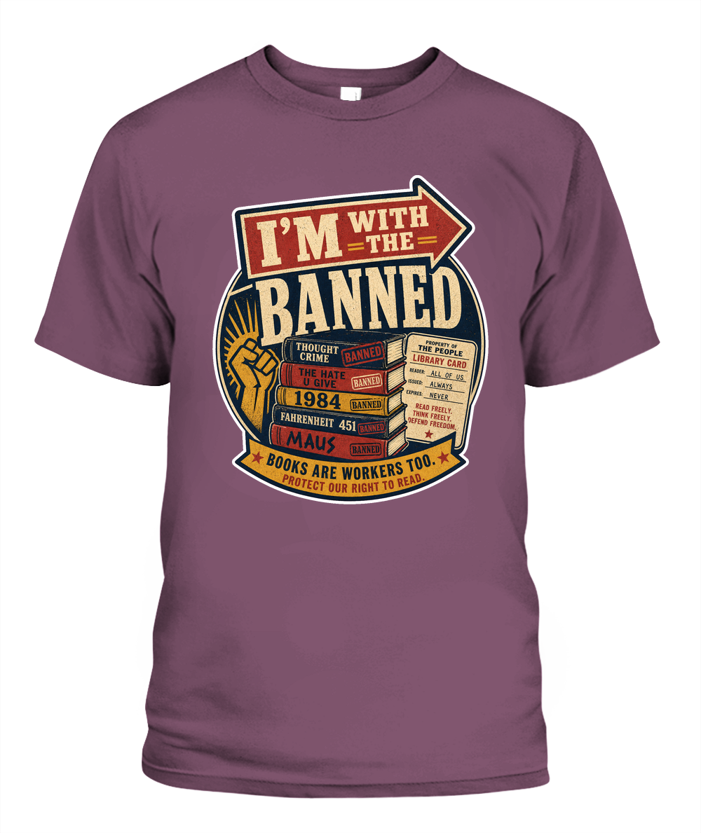 Im with the Banned Book Lover T-Shirt | Reading Gift
