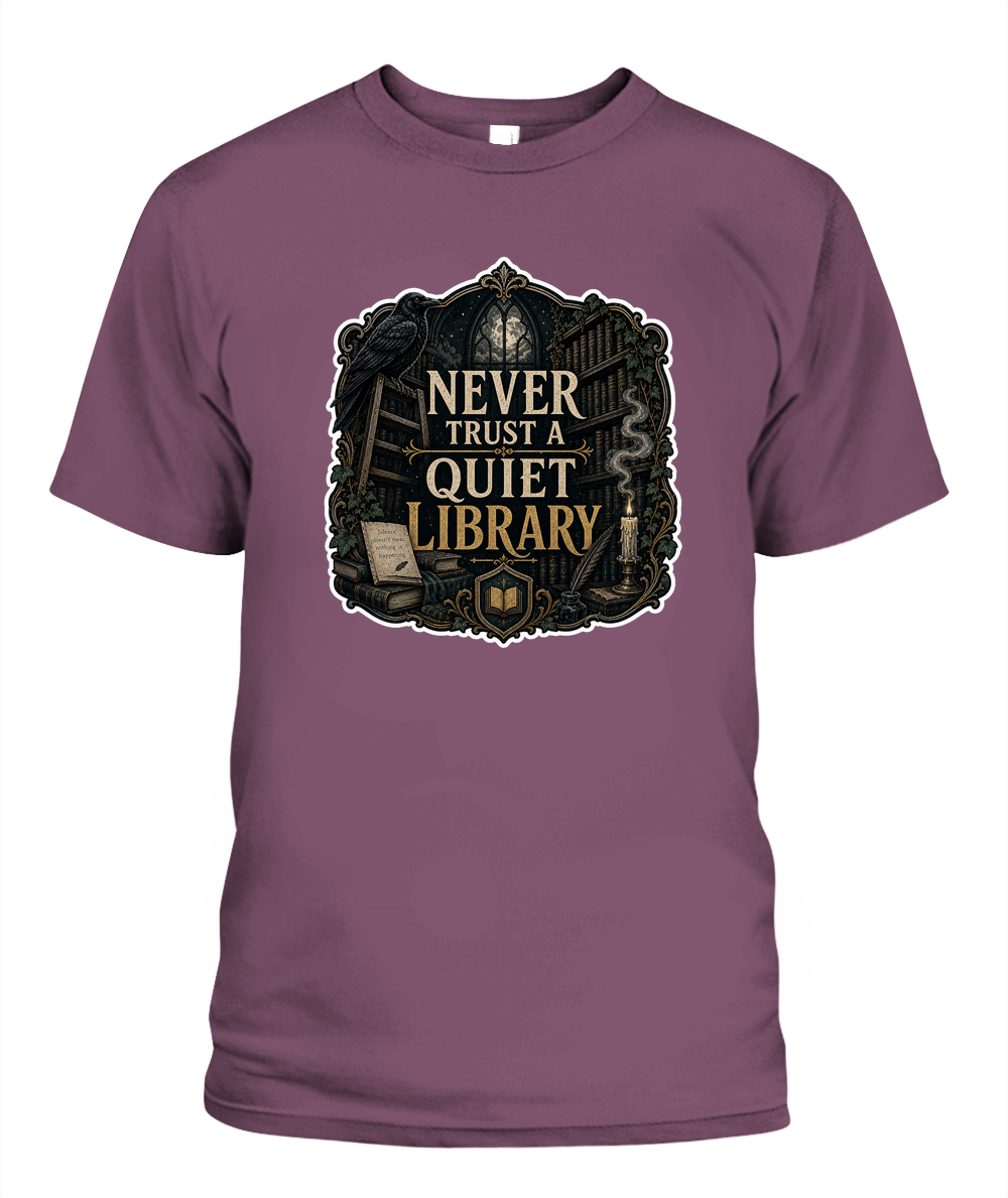 Never Trust a Quiet Library Book Lover T-Shirt | Reading Gift