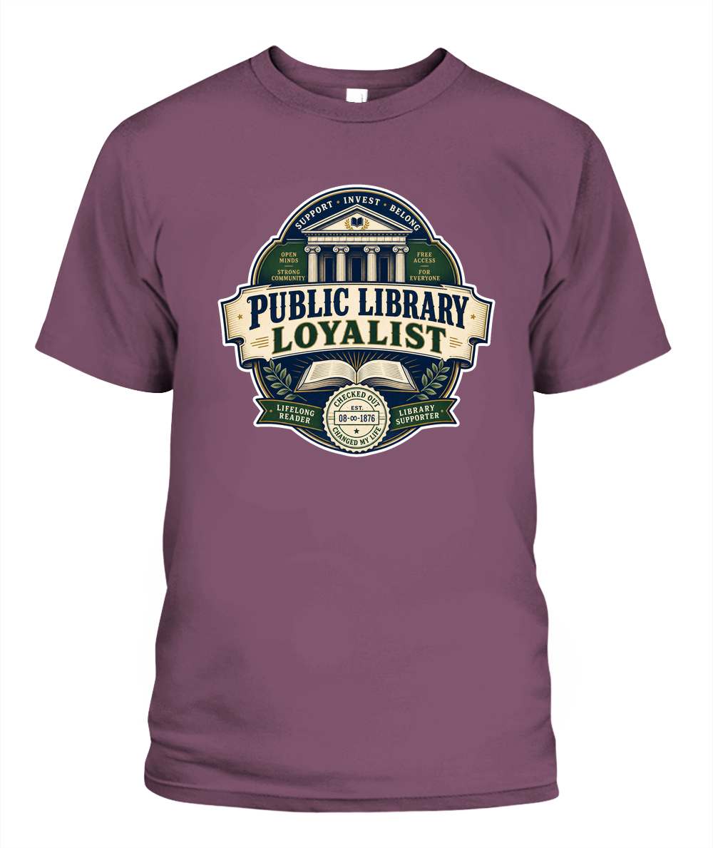 Public Library Loyalist Book Lover T-Shirt | Reading Gift