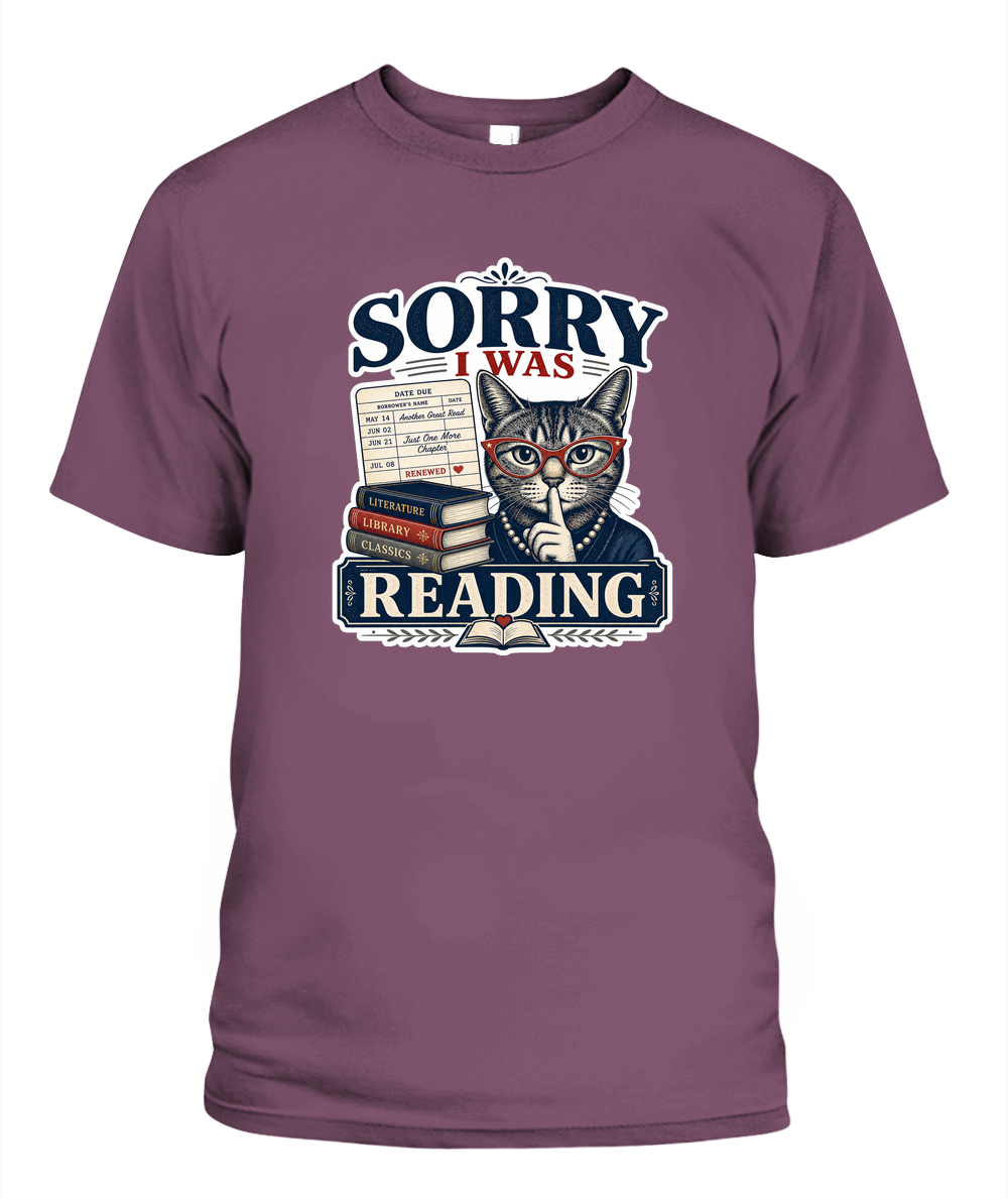 Sorry I Was Reading Book Lover T-Shirt | Reading Gift