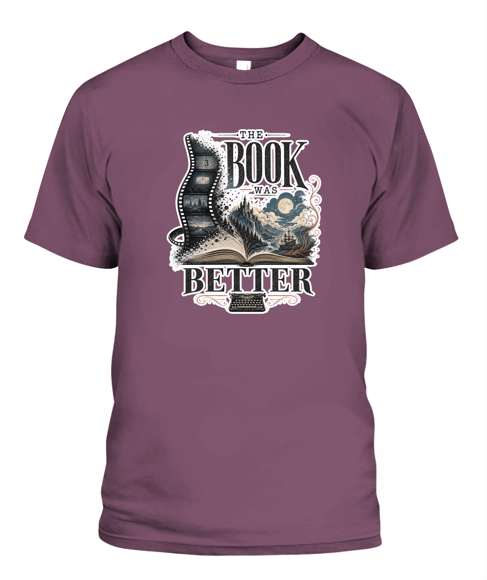 The Book Was Better Book Lover T-Shirt | Reading Gift