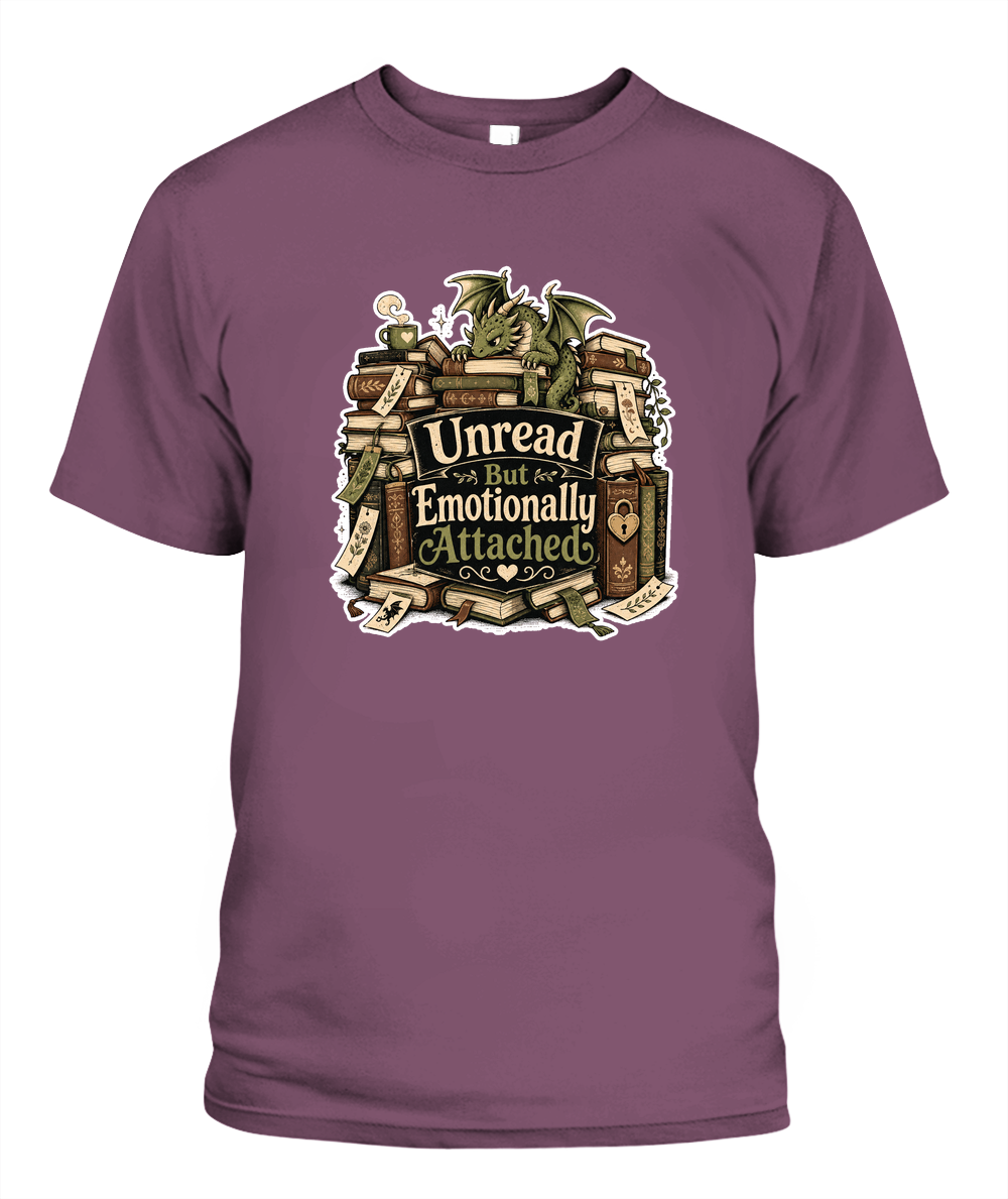 Unread But Emotionally Attached Book Lover T-Shirt | Reading Gift