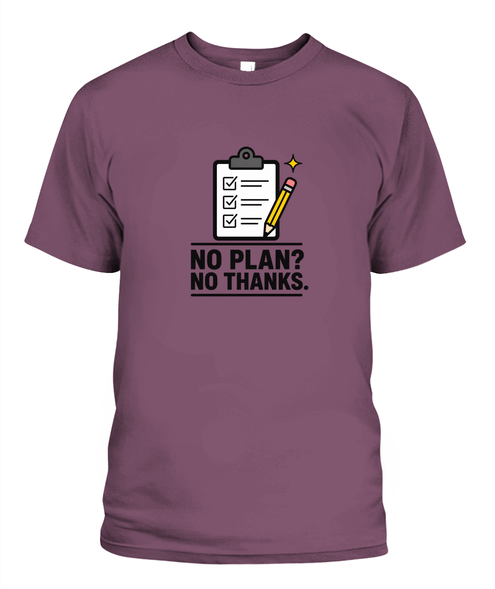 No Plan? No Thanks. — T-Shirt in Berry