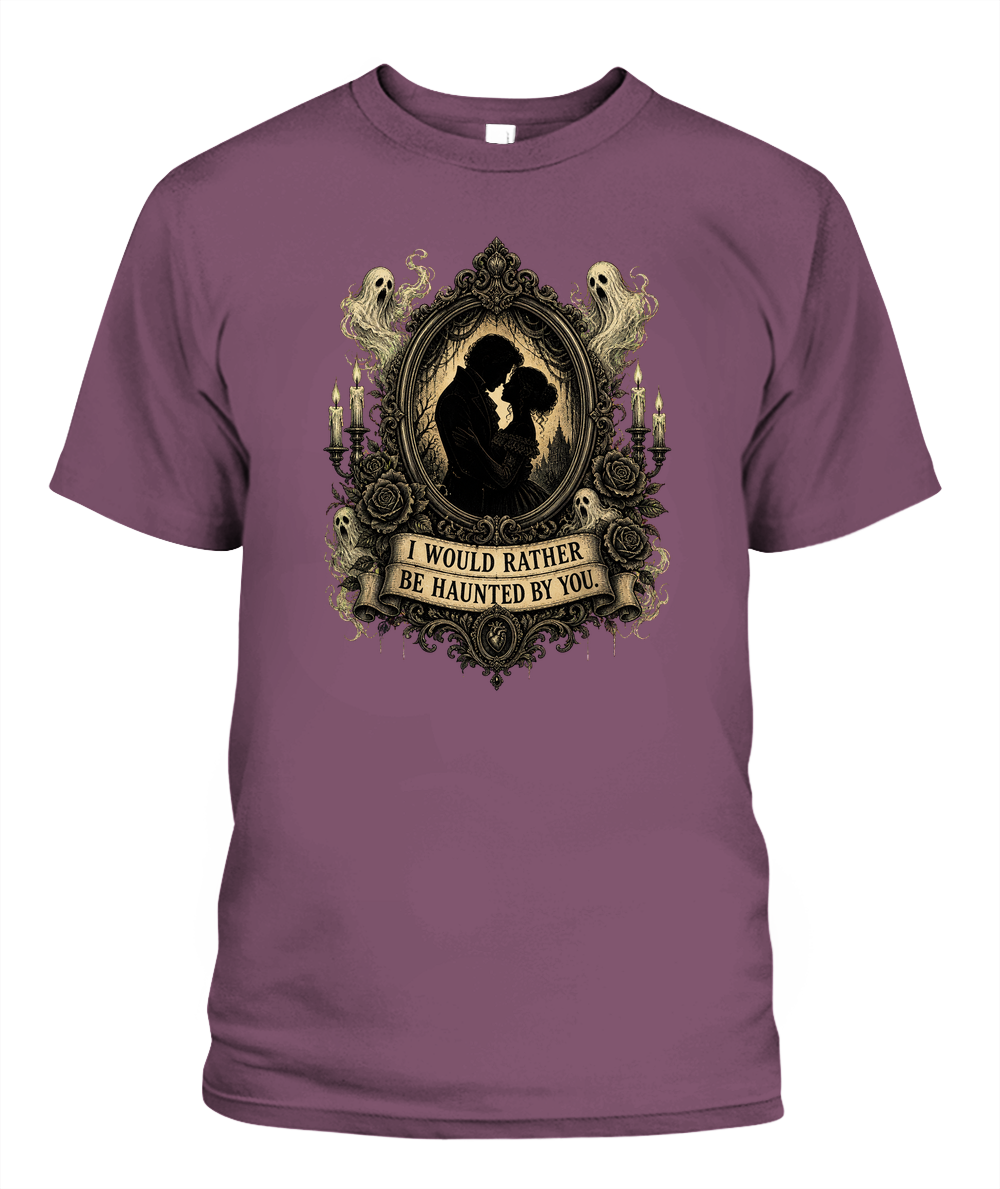 I Would Rather Be Haunted By You — gothic shirt in Berry