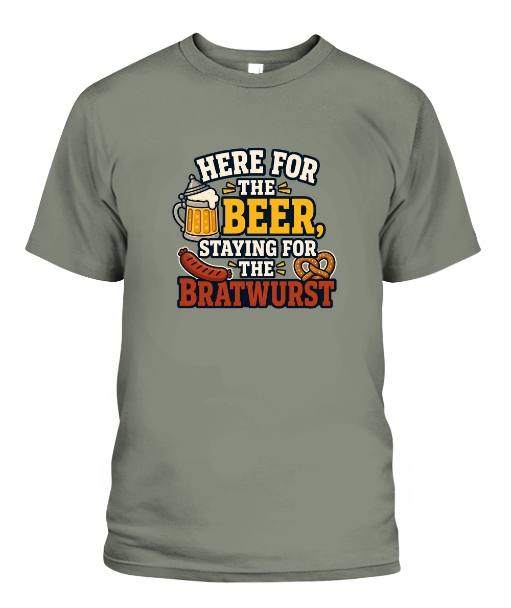 Here For The Beer, Staying For The Bratwurst — T-Shirt in Moss