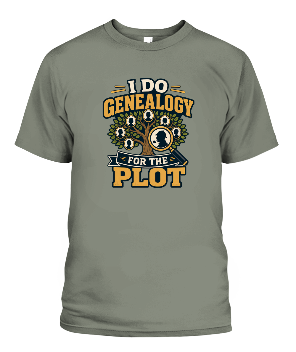 I Do Genealogy For The Plot — T-Shirt in Moss