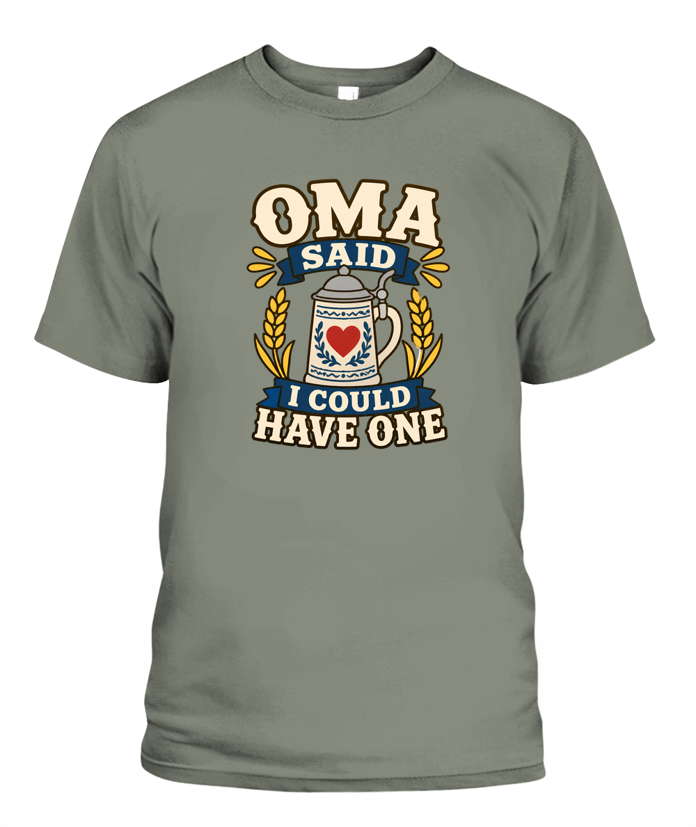 Oma Said I Could Have One — T-Shirt in Moss
